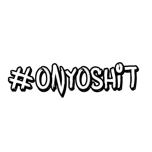 #ONYOSHIT DECALS