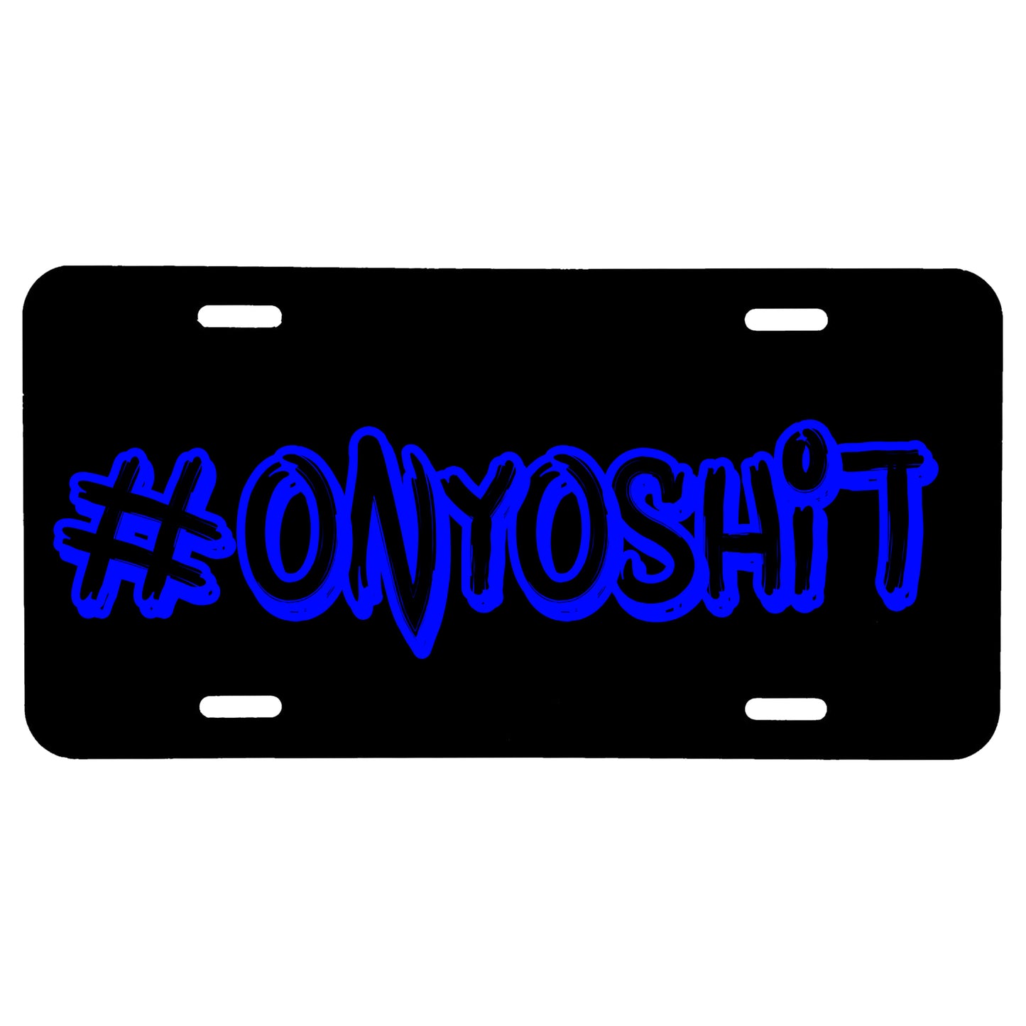 ONYOSHIT LICENSE PLATE